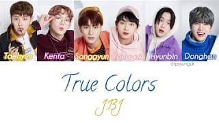 JBJ (Just Be Joyful) - True Colors Lyrics [Color Coded Han|Rom|Eng]