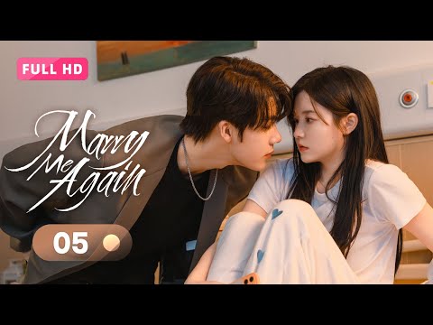 【FULL】Marry Me Again 05 | Resurrected husband Rekindles Love with Me | 请再和我结婚吧 | Ready For Love? S2