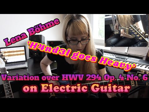 Lena Böhme: 'H4nd3l goes Heavy' - Variation over an Organ Theme from G.F. Händel 