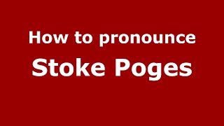 How to pronounce Stoke Poges