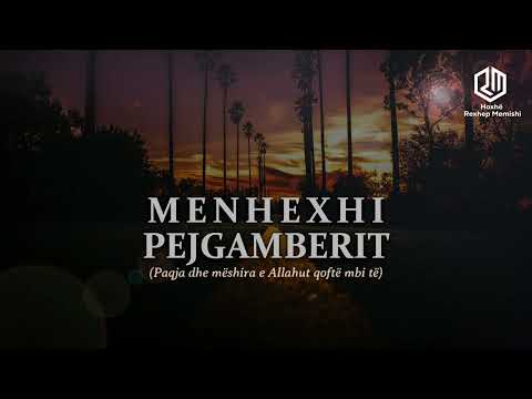 Menhexhi Pejgamberit ﷺ - Hoxhë Rexhep Memishi #allahu #islami #ligjerata #akide #hutbe #derse #2024