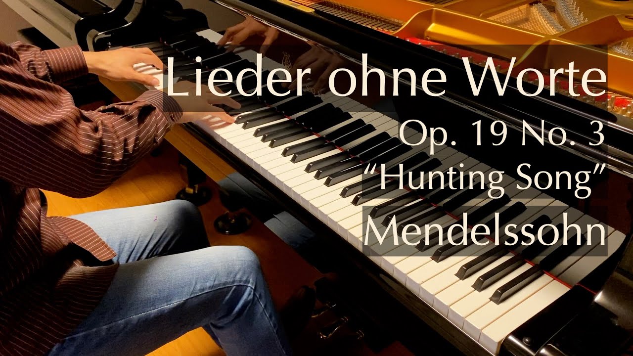 狩の歌 - 無言歌集（メンデルスゾーン）Mendelssohn - Lieder ohne Worte Op. 19, No. 3 in A major - Hunting Song