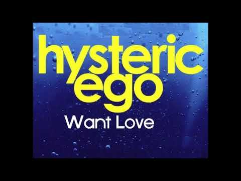 Hysteric Ego - Want Love (Original Retouched)