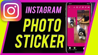 How to Use Photo Stickers Inside of Instagram Stories - Multiple Photos in One Story