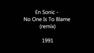 En Sonic - No One Is To Blame (remix)