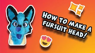 Fursuit head tutorial!
