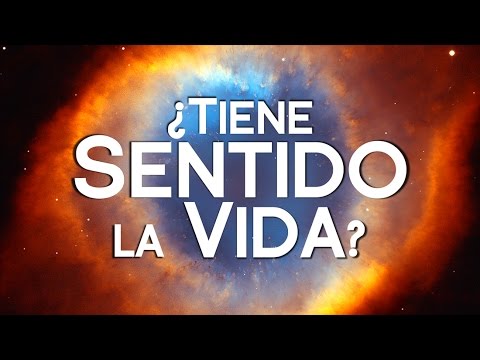 ¿Tiene sentido la vida?