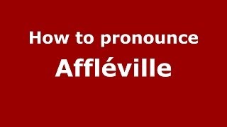 How to pronounce Affléville