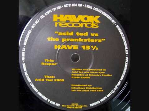 Respec' - Acid Ted VS The Pranksterz (Havok 013)