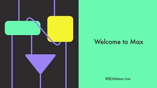 Video thumbnail for Welcome to Max by Ableton