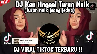 Download lagu DJ KAU TINGGAL TURUN NAIK II DJ VIRAL TIKTOK TERBARU SAAT INI . mp3 Download lagu DJ KAU TINGGAL TURUN NAIK II DJ VIRAL TIKTOK TERBARU SAAT INI . mp3