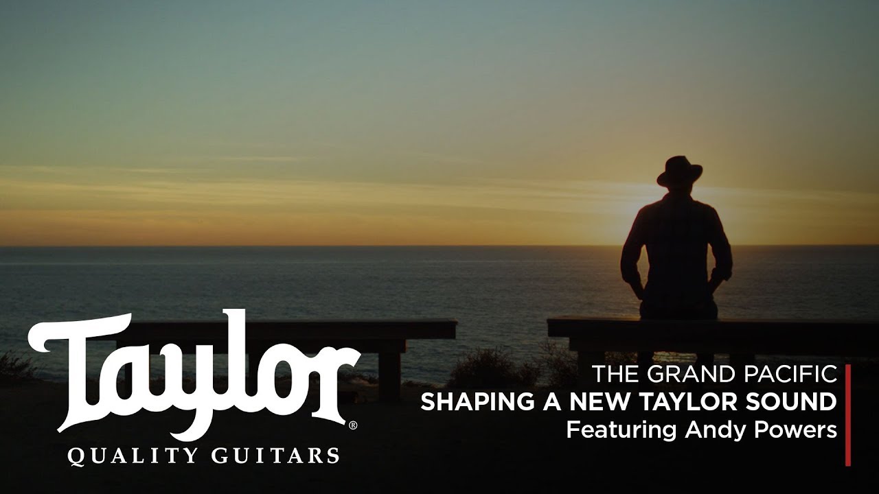 The Grand Pacific | Shaping a New Taylor Sound - YouTube