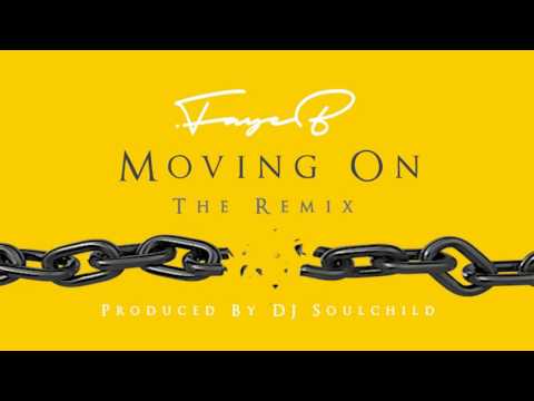 FAYE B - Moving On (DJ Soulchild Remix)