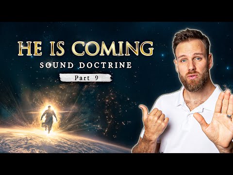 The RETURN of JESUS CHRIST || Part 9: Sound Doctrine series by Daniel Maritz