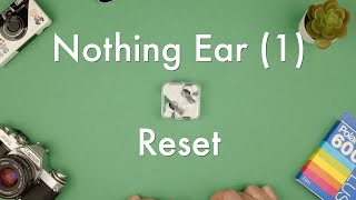 How to reset Nothing Ear (1) earbuds || Nothing Ear (1)