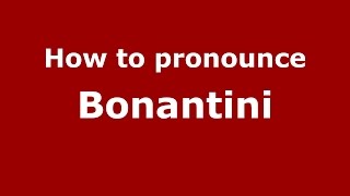 How to pronounce Bonantini