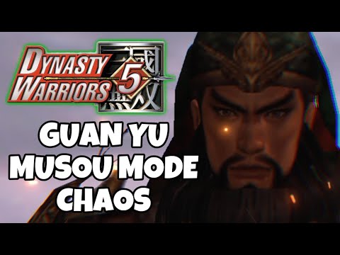 DYNASTY WARRIORS 5/5XL - MUSOU MODE - GUAN YU - CHAOS DIFFICULTY