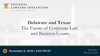 Click to play: Delaware and Texas: The Future of Corporate Law and Business Courts