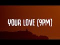 ATB x Topic x A7S - Your Love (9PM) Lyrics
