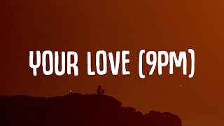 Your Love (9PM) Music Video
