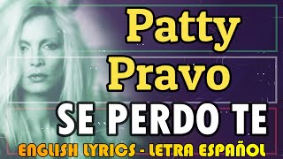 SE PERDO TE - Patty Pravo 1967 (Letra Español, English Lyrics, Testo italiano)