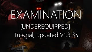 Examination UNDEREQUIPPED tutorial UPDATED