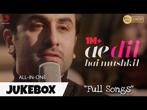 Ae Dil Hai Mushkil "Full Songs" | Jukebox | Aishwarya, Ranbir, Anushka | Arjit Singh | All in One