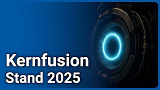 Kernfusion 2025: Weg zum Fusionskraftwerk • Fortschritte und Herausforderungen | Hartmut Zohm
