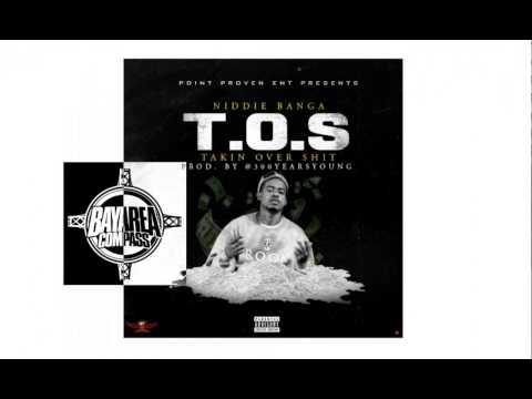 Niddie Banga - T.O.S (Takin Over Sh*T) [BayAreaCompass]