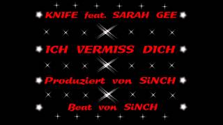 Knife feat. Sarah Gee - Ich vermiss dich (Prod.by SiNCH,Beat by SiNCH)