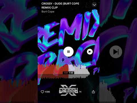 Crossy - Dude (Burt Cope Remix) Clip **TIKTOK**