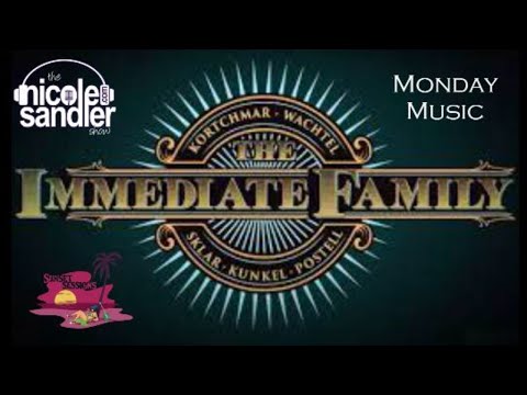 6-22-20 Nicole Sandler Show - Monday Music and More with The Immediate Family