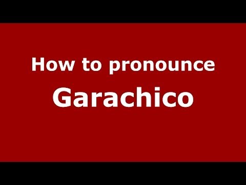 How to pronounce Garachico