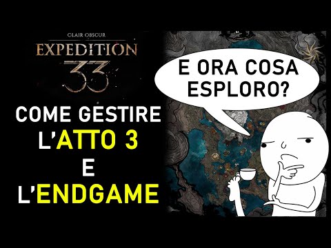 Clair Obscure Expedition 33 - Come gestire l'ATTO 3 e l'ENDGAME [GUIDA]