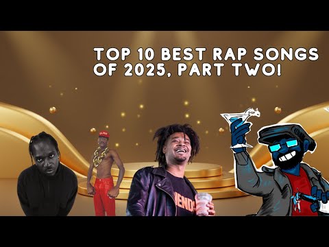 The Top 10 BEST Rap Songs of 2025, Part 2!