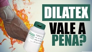 Dilatex - Vale a Pena