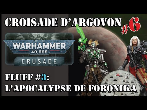 Warhammer 40,000: Croisade d'Argovon #6 -  Fluff #3 "L' Apocalypse de Foronika" -