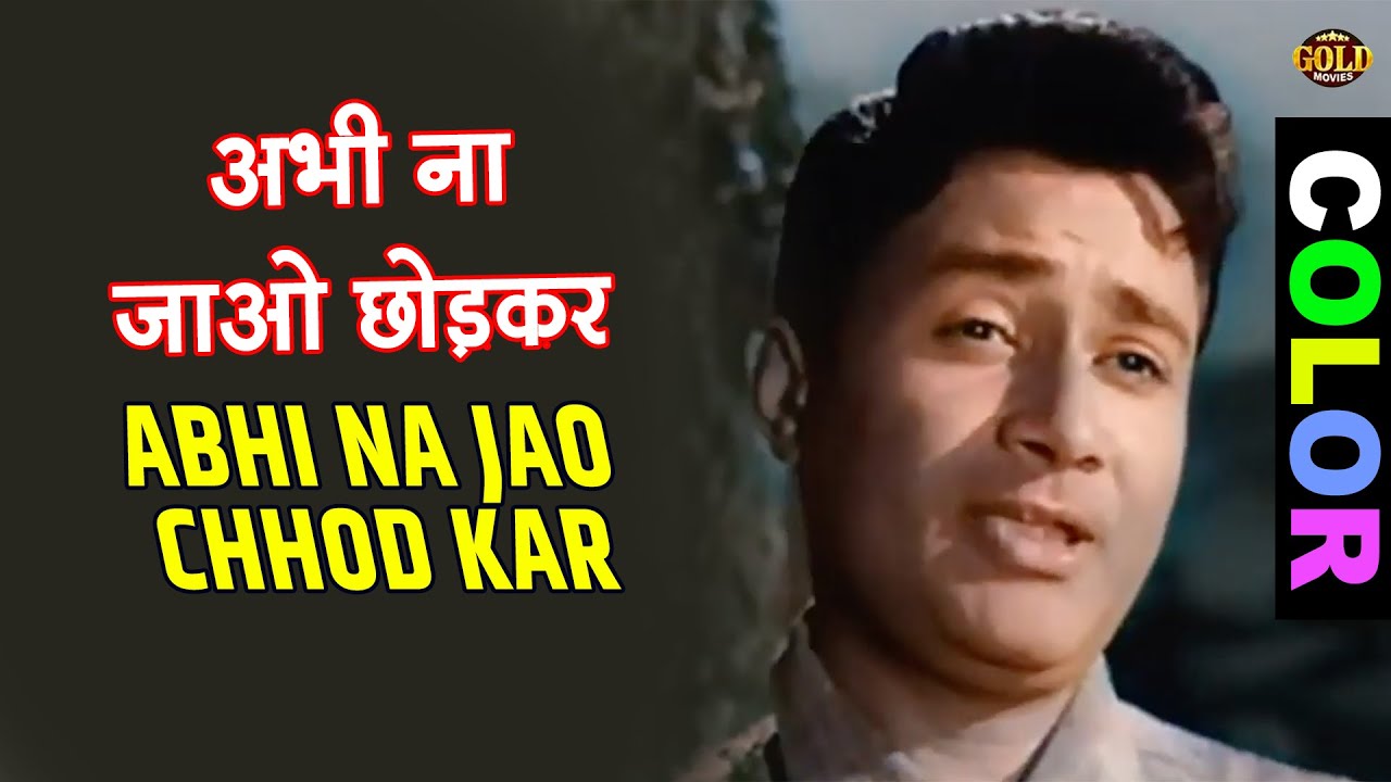 Abhi Na Jao Chhod Kar