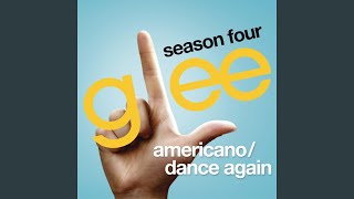 Americano / Dance Again (Glee Cast Version feat. Kate Hudson)