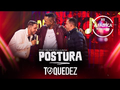 Toque Dez feat @iguinhoelulinha - Postura  (DVD A FÁBRICA DE SENTIMENTOS)