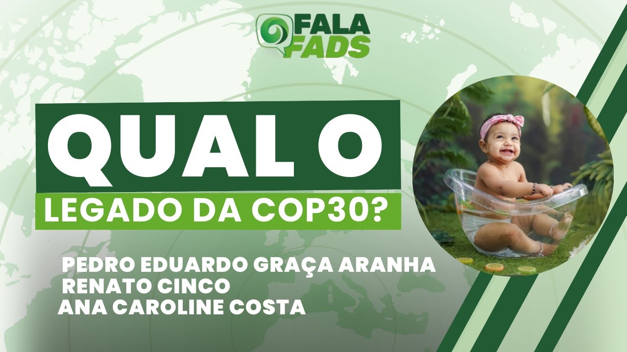 Qual o legado da COP30? | FALA FADS! | 10/12/2025
