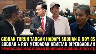 Download lagu GIBRAN TURUN TANGAN HADAPI SUBHAN DIPENGADILAN ! ROY CS MENDADAK GEMETAR DIBUNGKAM PENGACARA GIBRAN mp3 Download lagu GIBRAN TURUN TANGAN HADAPI SUBHAN DIPENGADILAN ! ROY CS MENDADAK GEMETAR DIBUNGKAM PENGACARA GIBRAN mp3