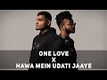 One Love X Hawa Mein Udati Jaaye Sush Yohan Sush Yohan Mashup Sush Yohan Dhunhub