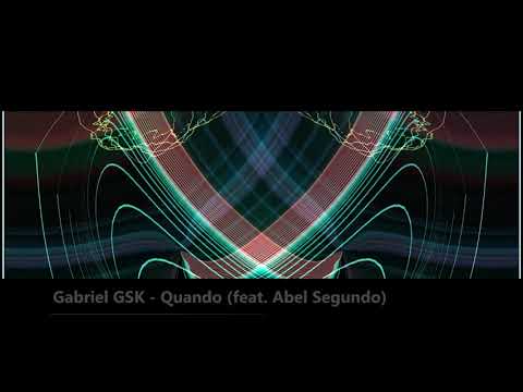 Gabriel GSK - Quando (feat. Abel Segundo)