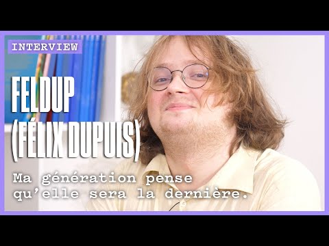 Les peurs et angoisses de la génération Z (avec Feldup)