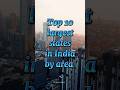 Top 10 Largest States In India By Area Top10 Largeststate Top10facts Karnataka Rajasthan Up