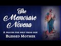 THE MEMORARE NOVENA A PRAYER FOR HELP FROM OUR BLESSED MOTHER