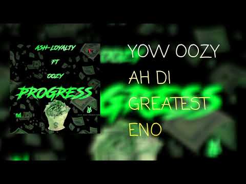 ASH LOYALTY FT OOZY  _-_ PROGRESS (2022)