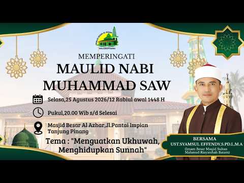  Peringatan Maulid Nabi MUHAMMAD SAW 1448 H,Masjid Besar Al Azhar Tanjungpinang 25 Agustus 2026