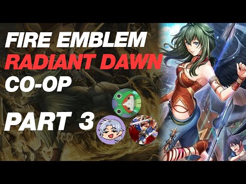 FE RADIANT DAWN CO-OP IRONMAN PART 3 FT: SOOP, PENTSIVE AND HYDRO
